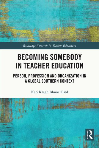 Becoming Somebody in Teacher Education: Person, Profession and Organization in a Global Southern Context