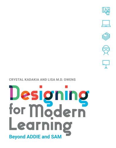 Designing for Modern Learning: Beyond ADDIE and SAM