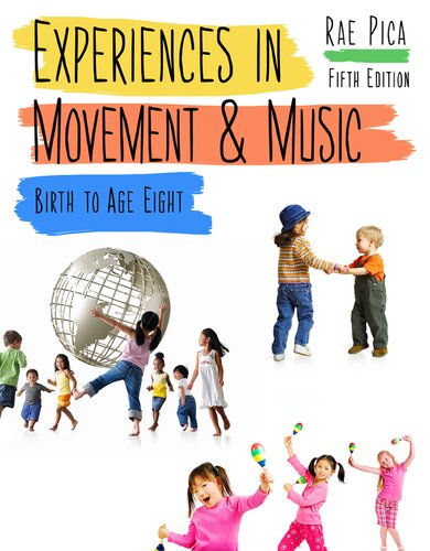 Experiences In Movement & Music: Birth To Age Eight