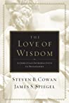 The Love of Wisdom: A Christian Introduction to Philosophy
