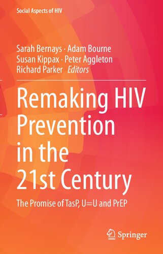 Remaking HIV Prevention in the 21st Century: The Promise of TasP, U=U and PrEP