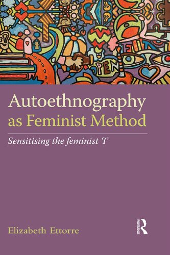 Autoethnography as Feminist Method: Sensitising the Feminist 'I'