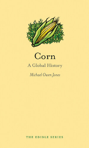 Corn: A Global History (Edible)