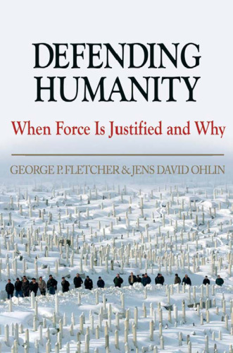 Defending Humanity: When Force is Justified and Why