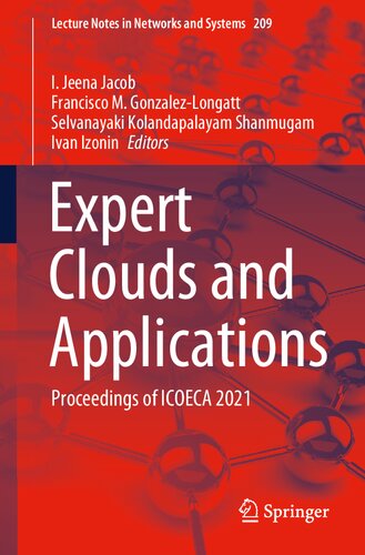 Expert Clouds and Applications: Proceedings of ICOECA 2021: 209 (Lecture Notes in Networks and Systems, 209)