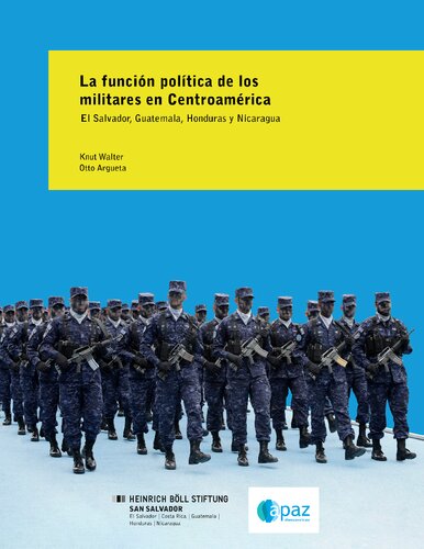 La función política de los militares en Centroamérica. El Salvador, Guatemala, Honduras y Nicaragua