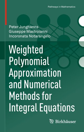 Weighted Polynomial Approximation and Numerical Methods for Integral Equations