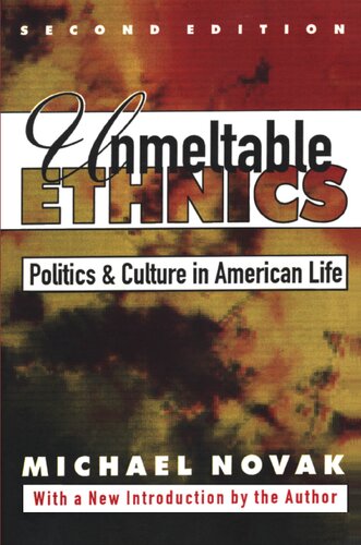 Unmeltable Ethnics: Politics & Culture in American Life