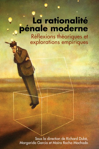La rationalité pénale moderne - réflexions théoriques et explorations empiriques