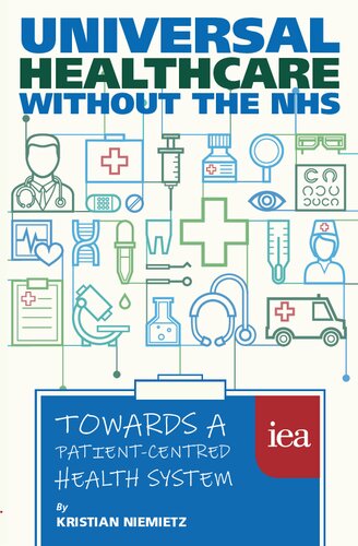 Universal Healthcare Without The NHS: Towards A Patient-Centred Health System