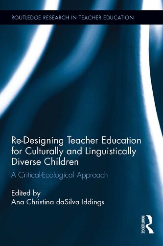 Re-Designing Teacher Education for Culturally and Linguistically Diverse Children Students: A Critical-Ecological Approach