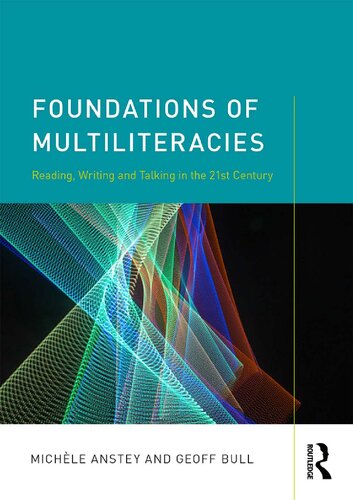 Foundations of Multiliteracies: Reading, Writing and Talking in the 21st Century