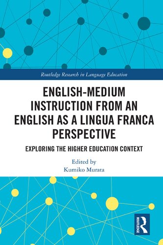English-Medium Instruction from an English as a Lingua Franca Perspective: Exploring the Higher Education Context