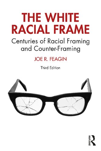 The White Racial Frame: Centuries of Racial Framing and Counter-Framing