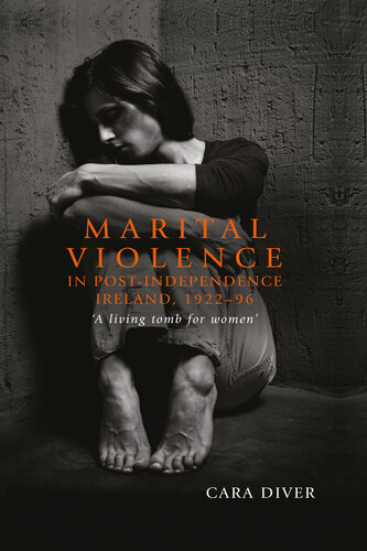 Marital Violence in Post-Independence Ireland, 1922-96: 'a Living Tomb for Women'