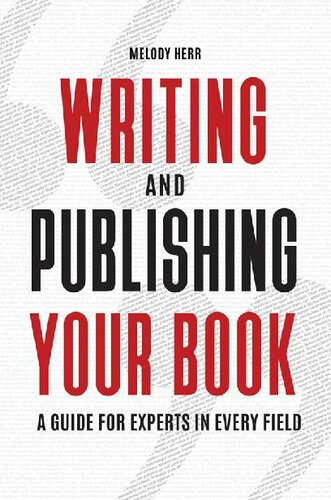 Writing and Publishing Your Book: A Guide for Experts in Every Field