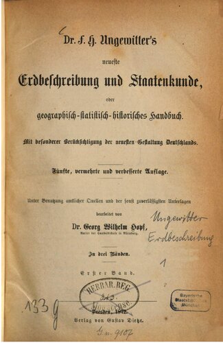 Dr. F. H. Ungewitter's neueste Erdbeschreibung und Staatenkunde oder geographisch-statistisch-historisches Handbuch in drei Bänden