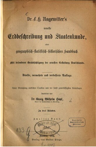 Dr. F. H. Ungewitter's neueste Erdbeschreibung und Staatenkunde oder geographisch-statistisch-historisches Handbuch in drei Bänden