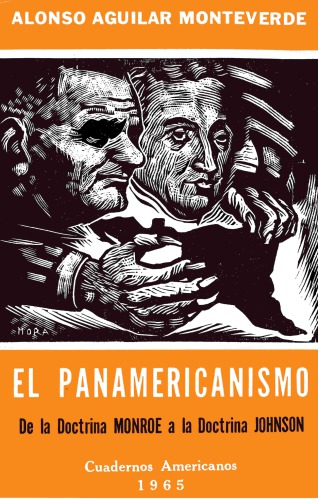 El panamericanismo. De la Doctrina Monroe a la Doctrina Johnson