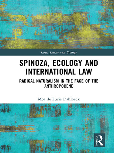 Spinoza, Ecology and International Law: Radical Naturalism in the Face of the Anthropocene