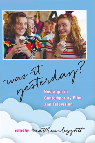 Was It Yesterday? : Nostalgia in Contemporary Film and Television