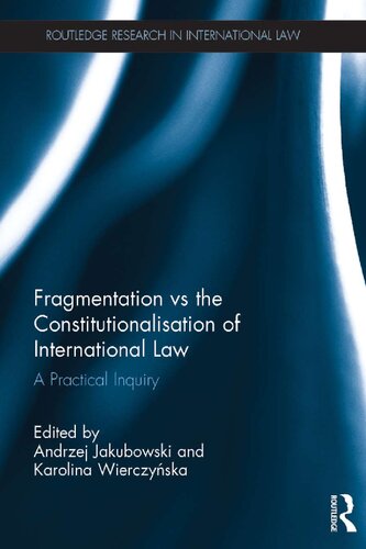 Fragmentation vs the Constitutionalisation of International Law: A Practical Inquiry