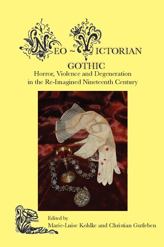 Neo-Victorian Gothic: Horror, Violence and Degeneration in the Re-Imagined Nineteenth Century