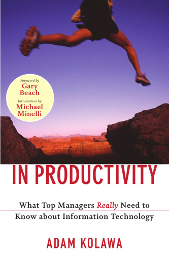 The Next Leap in Productivity: What Top Managers Really Need to Know about Information Technology