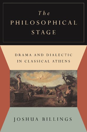 The Philosophical Stage: Drama and Dialectic in Classical Athens
