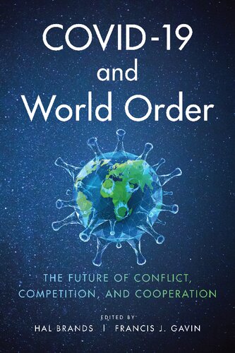 COVID-19 and World Order. The Future Of Conflict, Competition, And Cooperation