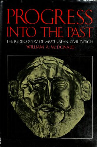 Progress into the past : the rediscovery of Mycenaean civilization
