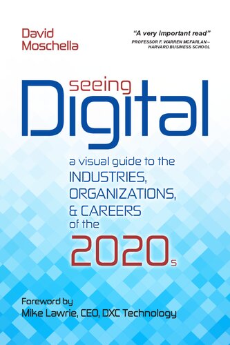 Seeing Digital: A Visual Guide to the Industries, Organizations, and Careers of the 2020s
