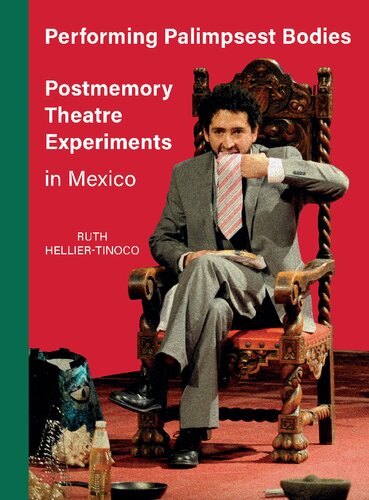 Performing Palimpsest Bodies: Postmemory Theatre Experiments in Mexico