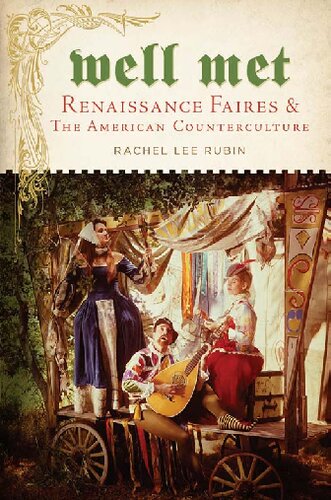 Well Met : Renaissance Faires and the American Counterculture