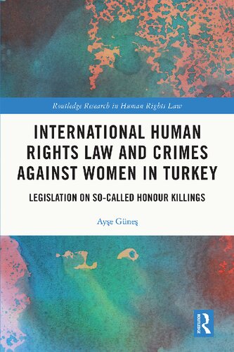 International Human Rights Law and Crimes Against Women in Turkey: Legislation on So-Called Honour Killings