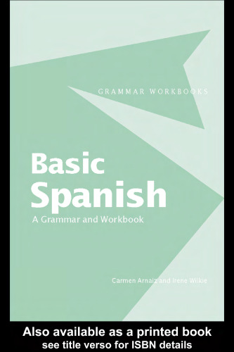 Basic Spanish: A Grammar and Workbook (Grammar Workbooks) (English and Spanish Edition)