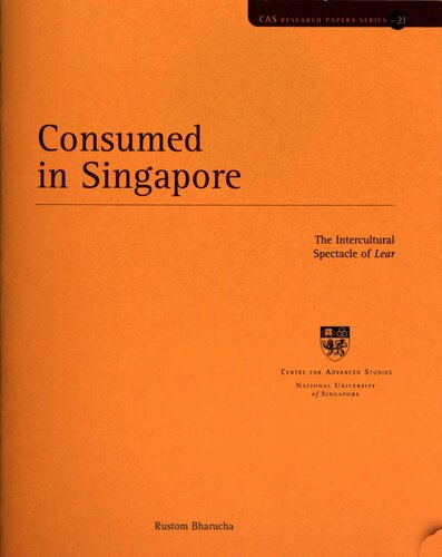 Consumed in Singapore: The Intercultural Spectacle of Lear