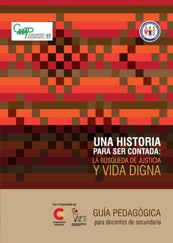 Una historia para ser contada: la búsqueda de justicia y vida digna. Guía pedagógica para docentes de secundaria