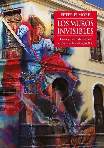Los muros invisibles. Lima y la modernidad en la novela del siglo XX