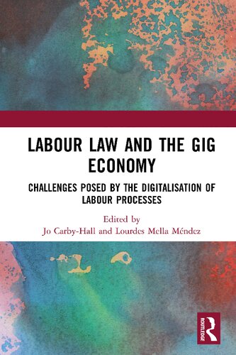 Labour Law and the Gig Economy: Challenges Posed by the Digitalisation of Labour Processes