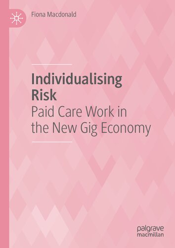 Individualising Risk: Paid Care Work in the New Gig Economy