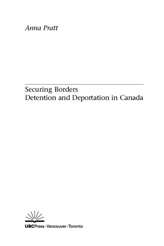 Securing borders : detention and deportation in Canada