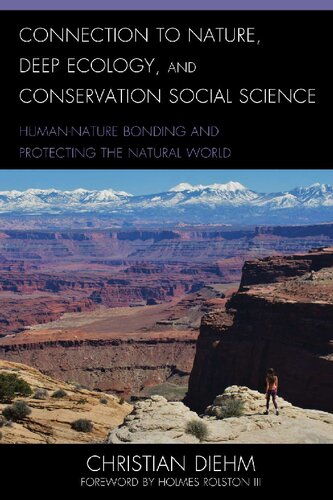 Connection to Nature, Deep Ecology, and Conservation Social Science: Human-Nature Bonding and Protecting the Natural World
