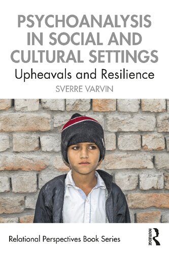 Psychoanalysis in Social and Cultural Settings: Upheavals and Resilience