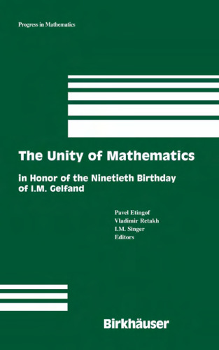 The Unity of Mathematics: In Honor of the Ninetieth Birthday of I.M. Gelfand