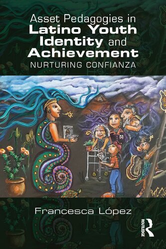 Asset Pedagogies in Latino Youth Identity and Achievement: Nurturing Confianza