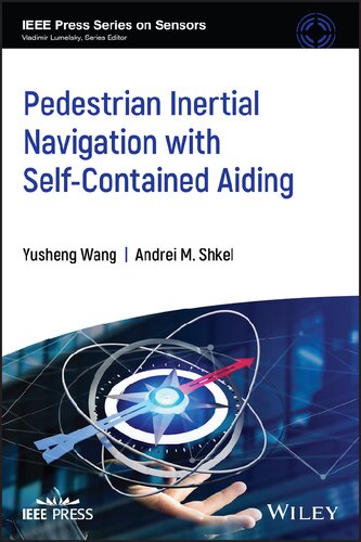 Pedestrian Inertial Navigation with Self-Contained Aiding (IEEE Press Series on Sensors)