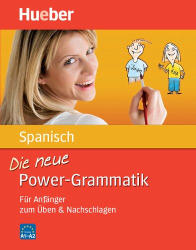 Spanisch - Die neue Power-Grammatik : Für Anfänger zum Üben & Nachschlagen