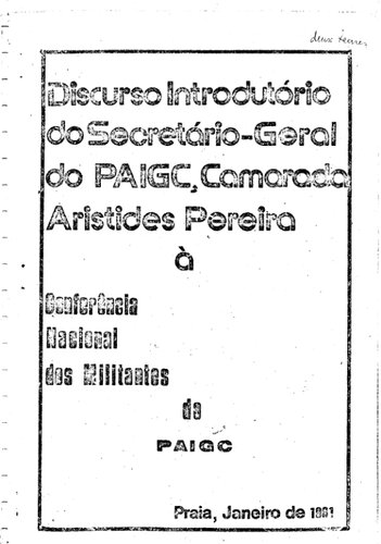 Discurso Introdutório do Secretário-Geral do PAIGC, Camarada Aristides Pereira à Conferência Nacional dos Militantes do PAIGC, Praia, Janeiro de 1981