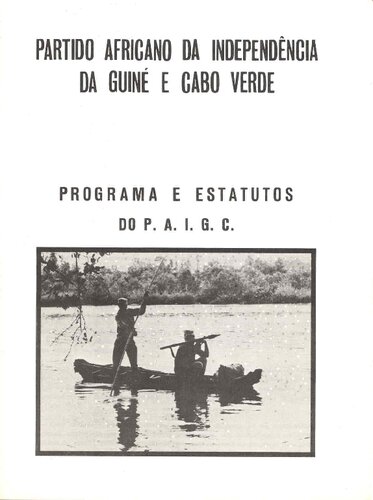 Partido Africano da Independência da Guiné e Cabo Verde. Programa e Estatutos do P. A. I. G. C.